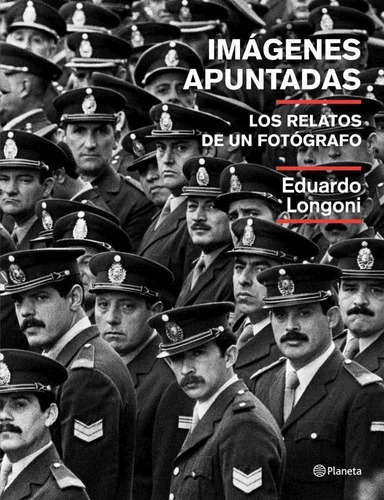 Imagenes Apuntadas- Los Relatos De Un Fotografo - Longoni, E