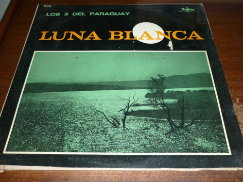 Los Tres Del Paraguay Luna Blanca Vinilo Argentino