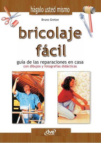 Bricolaje Facil, De Bruno Grelon