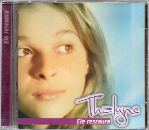 Cd Thalyne - Ele Restaura - Frete Grátis