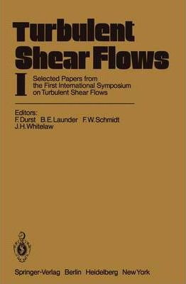 Libro Turbulent Shear Flows I : Selected Papers From The ...