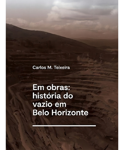 Livro Em Obras : História Do Vazio Em Belo Horizonte