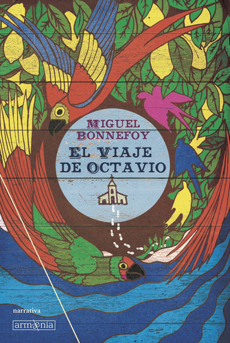 El Viaje De Octavio - Miguel Bonnefoy, de Bonnefoy, Miguel. Editorial ARMAENIA, tapa blanda en español, 2017