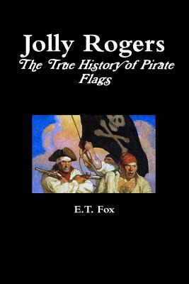 Libro Jolly Rogers, The True History Of Pirate Flags - Fo...