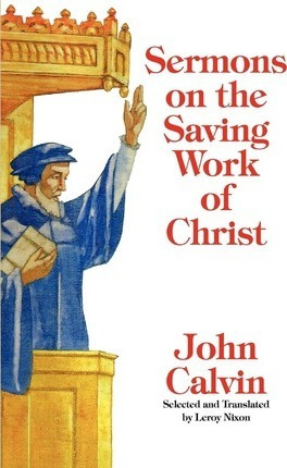 Libro Sermons On The Saving Work Of Christ - John Calvin