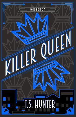 Libro Killer Queen : Soho Noir Series #5 - T S Hunter