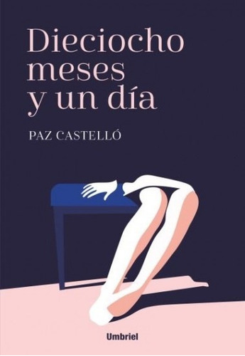 Dieciocho Meses Y Un Dia, De Paz Castello. Editorial Ediciones Urano En Español