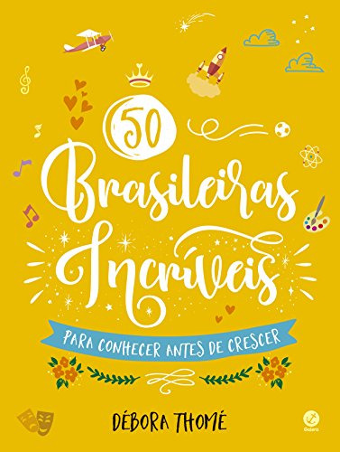 Libro 50 Brasileiras Incriveis Para Conhecer Antes De Cresce