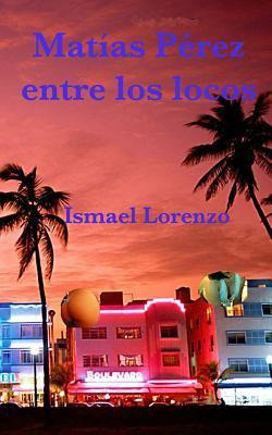 Libro Matias Perez Entre Los Locos - Ismael Lorenzo