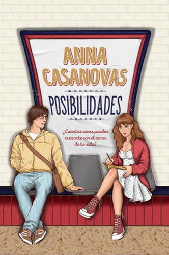 Posibilidades: Cuántas Veces Pueden Cruzarte Con El Amor De Tu Vida, De Anna Casanovas., Vol. 1.0. Editorial Titania, Tapa Blanda, Edición 1.0 En Español, 2022