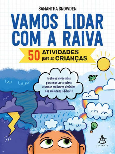 Vamos Lidar Com A Raiva: 50 Atividades Para As Crianças, De Snowden, Samantha. Editora Sextante, Capa Mole Em Português