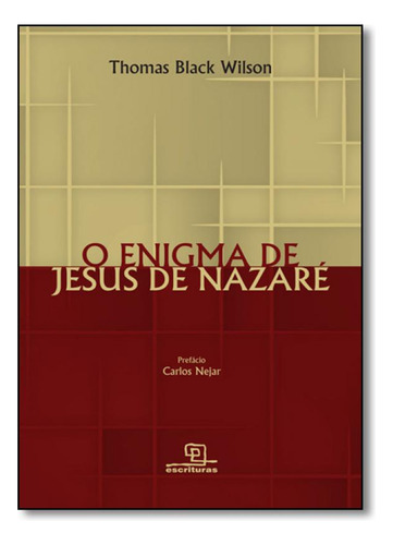 Enigma de Jesus de Nazaré, O, de Thomas Black Wilson. Editorial Escrituras, tapa mole en português