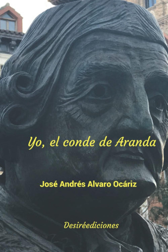 Libro: Yo, Conde Aranda (spanish Edition)