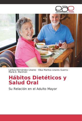 Libro: Hábitos Dietéticos Y Salud Oral: Su Relación Ad