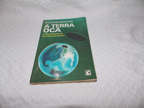 A Terra Oca - Raymond Bernard - Editora Record