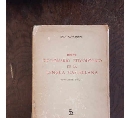 Breve Diccionario Etimologico - Joan Corominas Gredos