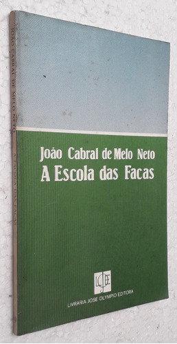 A Escola Das Facas 1ª Edição. Poesia 1975 - 1980 De João Cabral De Melo Neto Pela José Olympio (1980)