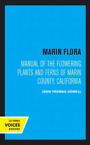 Marin Flora: Manual Of The Flowering Plants And Ferns Of Marin County, California, De Howell, John Thomas. Editorial Univ Of California Pr, Tapa Dura En Inglés
