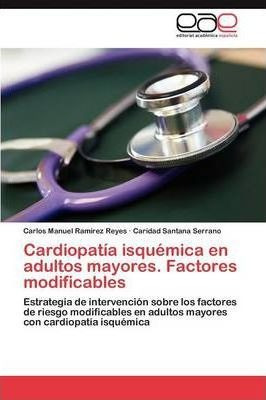Cardiopatia Isquemica En Adultos Mayores. Factores Modifi...