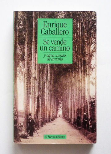 Enrique Caballero Escovar - Se Vende Un Camino 