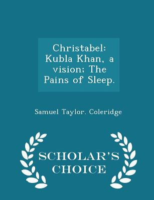 Libro Christabel: Kubla Khan, A Vision; The Pains Of Slee...