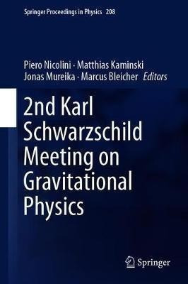 2nd Karl Schwarzschild Meeting On Gravitational Physics -...