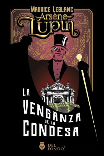 Arsene Lupin y la venganza de la Condesa, de Maurice Leblanc. Editorial Del Fondo, tapa blanda en español, 2023