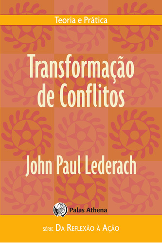 Transformação de conflitos, de Lederach, John Paul. Editora Associação Palas Athena do Brasil, capa mole em português, 2012