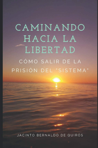 Libro Caminando Hacia Libertad Cómo Salir Prisión