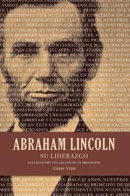 Libro Abraham Lincoln Su Liderazgo - Cã¿â©sar Vidal