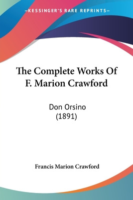 Libro The Complete Works Of F. Marion Crawford: Don Orsin...