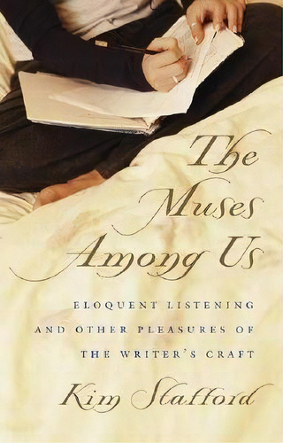 The Muses Among Us, De Kim Stafford. Editorial University Georgia Press, Tapa Blanda En Inglés
