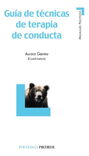 Guia De Tecnicas De Terapia De Conducta / Guide Behavior The