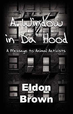 Libro A Window In Da' Hood! - A Message To Animal Activis...