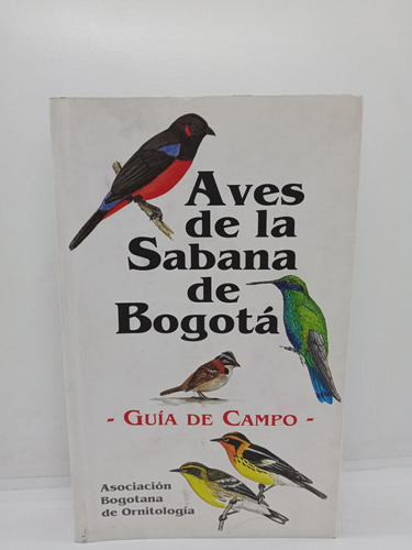 Aves De La Sabana De Bogotá - Guía De Campo - Ornitología