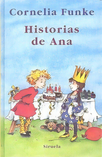 Historias De Ana, De Funke, Cornelia. Editorial Siruela, Tapa Dura En Español