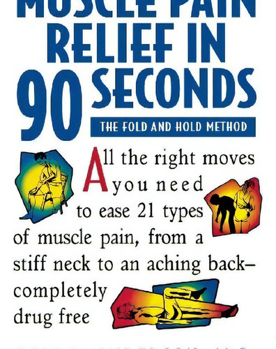 Muscle Pain Relief In 90 Seconds: The Fold And Hold Method, De Anderson, Dale L.. Editorial Wiley, Tapa Dura En Inglés