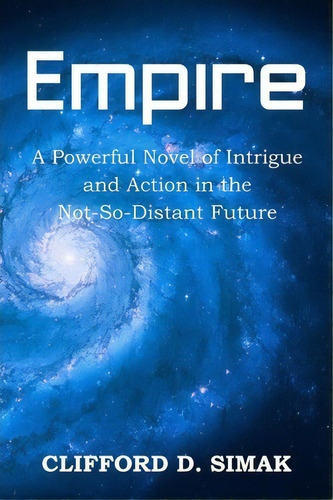 Empire, De Clifford D Simak. Editorial Bottom Hill Publishing, Tapa Blanda En Inglés