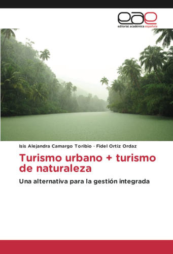 Libro: Turismo Urbano + Turismo De Naturaleza: Una Para La