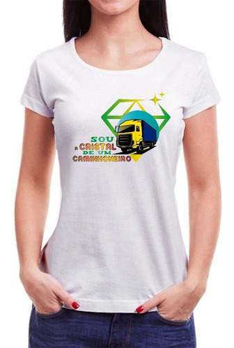 Imagem 2 de 5 de Camiseta Para Caminhoneira - Cristal Do Caminhoneiro
