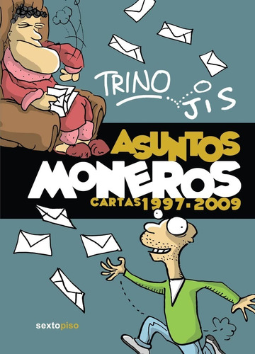 Asuntos Moneros. Cartas 1997 -2009