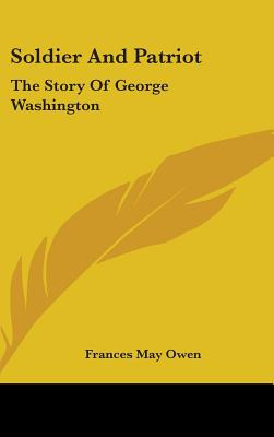 Libro Soldier And Patriot: The Story Of George Washington...