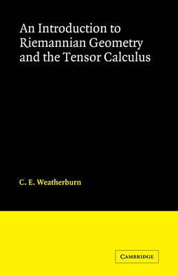 An Introduction To Riemannian Geometry And The Tensor Cal...