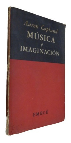 Aaron Copland. Música E Imaginación. Emecé&-.