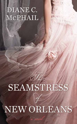 Libro The Seamstress Of New Orleans - Mcphail, Diane C.