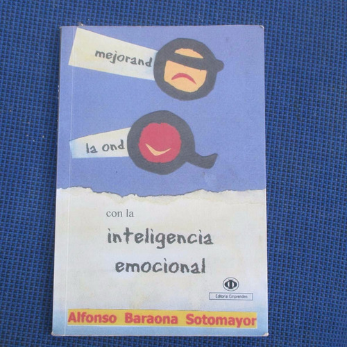 Mejorando La Onda, Con La Inteligencia Emocional, Alfonso Ba