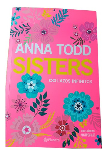 Libro Sisters - Anna Todd - Planeta - Lazos Infinitos