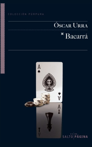 Bacarrá, de Urra Ríos, Óscar. Editorial Salto de Página, tapa blanda en español, 2011