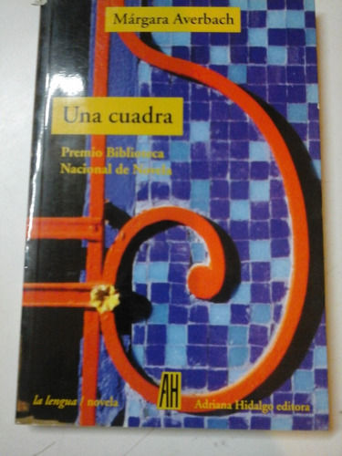 * Una Cuadra - Margara Averbach - Ah Editora- L136