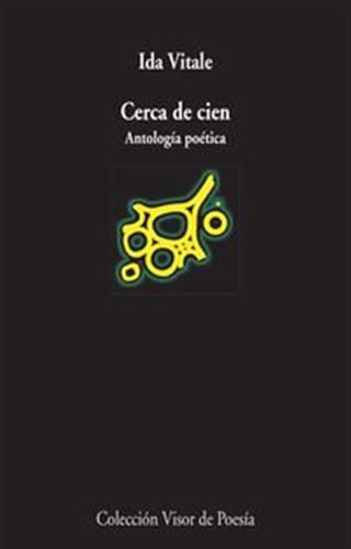 Cerca De Cien: Antologia Poetica: 906 -visor De Poesia-